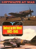 Book cover of Defeat in the West 1943-1945  by SPICK, Mike 